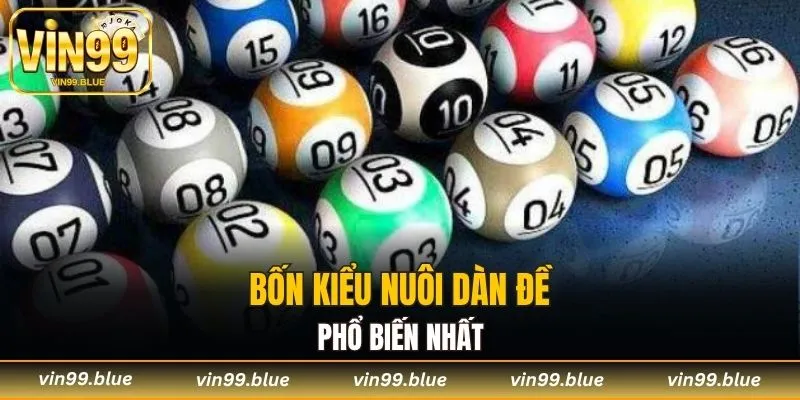 Bốn kiểu nuôi dàn đề phổ biến nhất