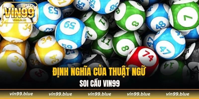 Định nghĩa của thuật ngữ soi cầu Vin99