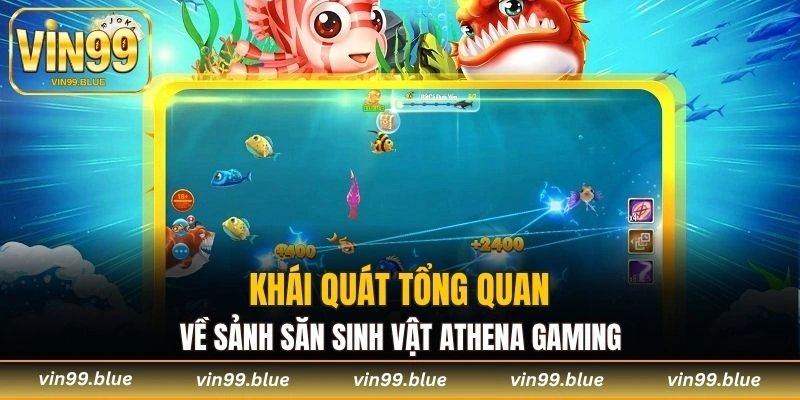 Khái quát tổng quan về sảnh săn sinh vật Athena Gaming