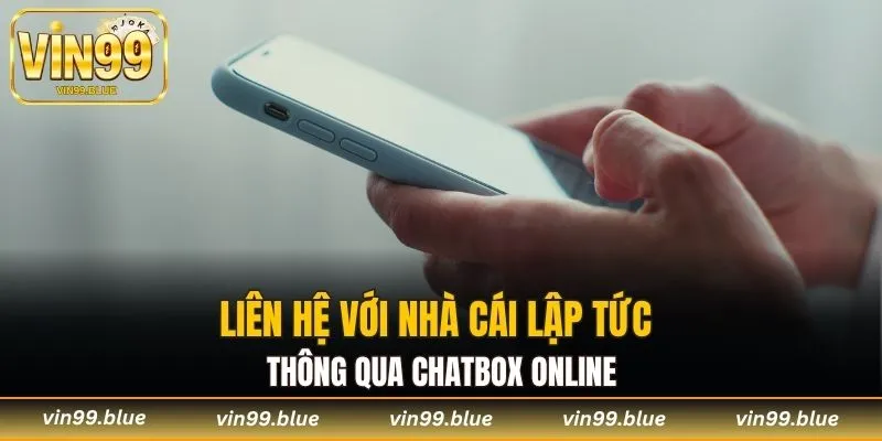 Liên hệ với nhà cái lập tức thông qua chatbox online