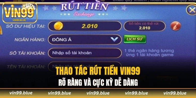 Thao tác rút tiền Vin99 rõ ràng và cực kỳ dễ dàng