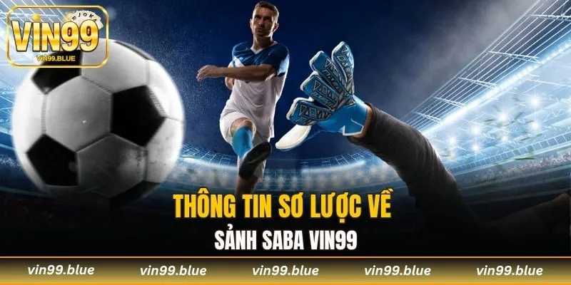 Thông tin sơ lược về sảnh SABA Vin99